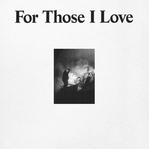 For Those I Love (Explicit)