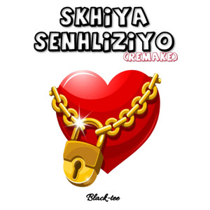 Skhiya Senhliziyo (Remake)