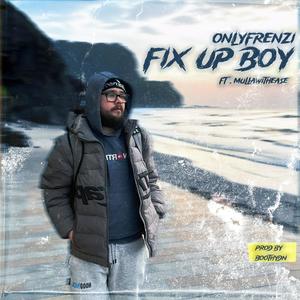 FIX UP BOY (feat. mullawithease) [Explicit]