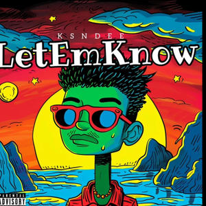 LetEmKnow (Explicit)