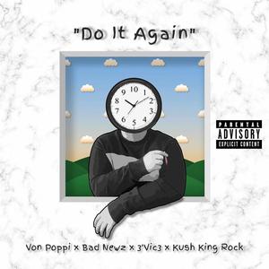 Do It Again (feat. Von Poppi, Bad Newz & 3'Vic3) [Explicit]