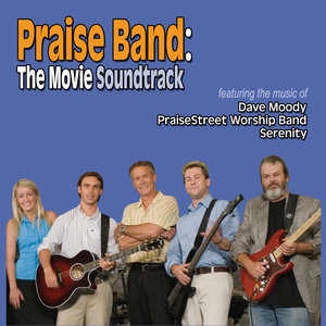 Praise Band: The Movie Soundtrack