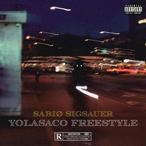 YoLaSaco Freestyle (Explicit)
