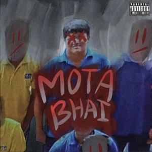 MOTA BHAI (Explicit)