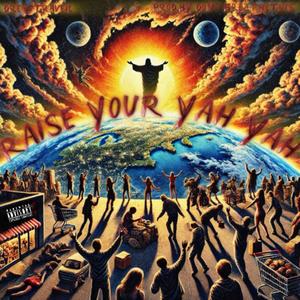 RAISE YOUR YAH YAH (Explicit)