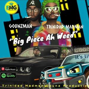 BIG PIECE AH WEED (feat. TRINIDAD MAD MAN) [Explicit]