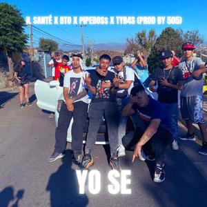 YO SE (feat. BTO, PipeBos$ & Tyb4s) [Explicit]