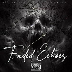 FADED ECHOES (feat. NoFace) (Explicit)