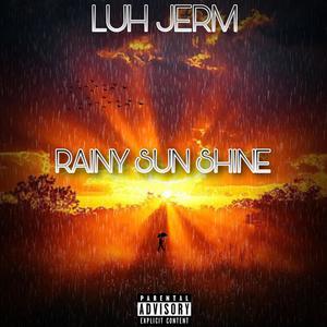 Rainy Sun Shine (Explicit)