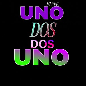 UNO DOS DOS UNO FUNK (Remix)