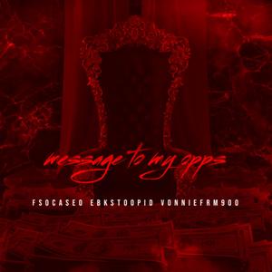 Message To My Opps (feat. EBKStoopid & VonnieFrm900) (Explicit)