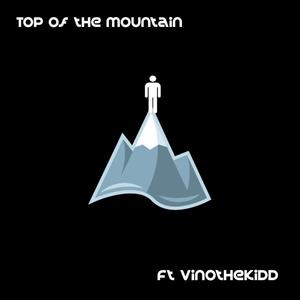 Top of the Mountain (feat. Vinothekidd) (Explicit)