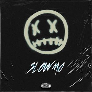 Slow Mo (Explicit)