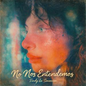 No Nos Entendemos (Explicit)