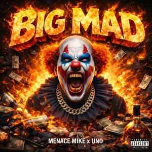 Big Mad (feat. Uno) (Explicit)