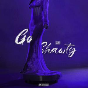 Go Shawty (Explicit)
