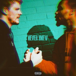 Never Knew (Explicit)