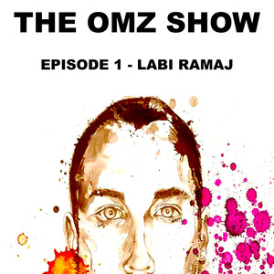 The OMZ Show - Episode 1 - Labi Ramaj