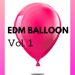 Edm Balloon Vol.1