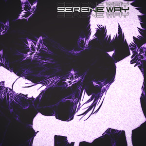 Serene Way (Explicit)