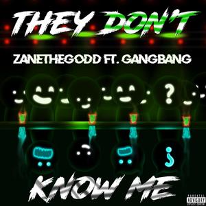 They Don't Know Me (feat. XangBang) [Explicit]