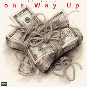 Ona Way Up (Explicit)