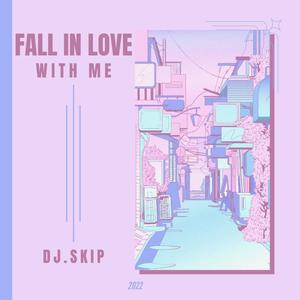 Fall In Love With Me (Explicit)