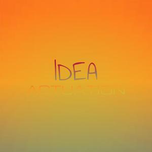 Idea Actuation