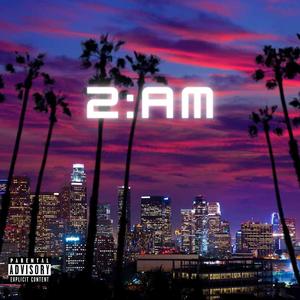 2 AM (feat. AJTHEGREATEST) [Explicit]