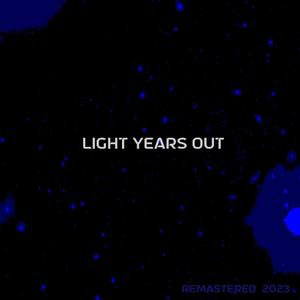 Light Years Out (Remastered)