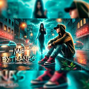 Me extrañas (feat. KeniVel & Yulio)