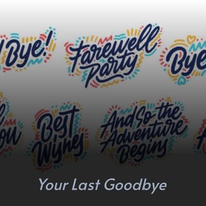 Your Last Goodbye (Explicit)