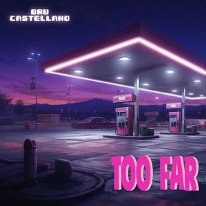 Too Far (Explicit)