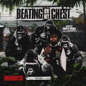 Beating on my chest (Explicit)