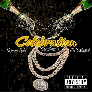 Celebration (feat. Raymone Taylor & Kev Jordan) (Explicit)