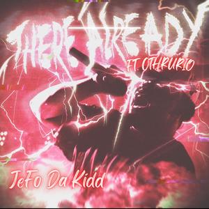 There Already (feat. CThruRio) (Explicit)