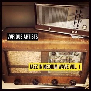 Jazz in Medium Wave, Vol. 1 (Explicit)