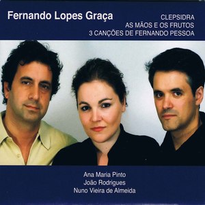 Fernando Lopes Graça: Clepsidra, as 8 Mãos e os Frutos, 3 Canções de Fernando Pessoa