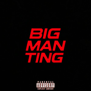 Big Man Ting (Explicit)