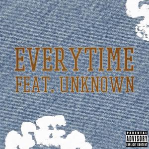 EVERYTIME (feat. UNKNOWN) (Explicit)