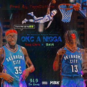 OKC A Nigga(feat. BKH) (Explicit)