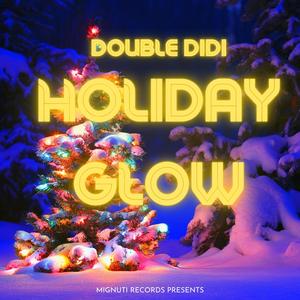 Holiday Glow (feat. Double Didi)