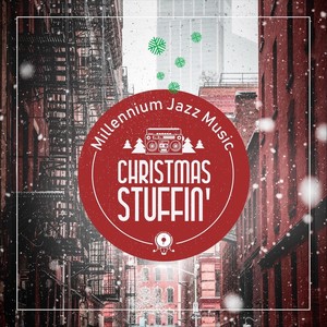 Millennium Jazz Music: Christmas Stuffin'