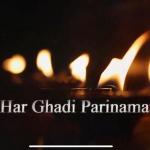 Har Ghadi Parinaman