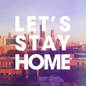 Let's Stay Home (A Director’s Cut Classic Club Radio Version)