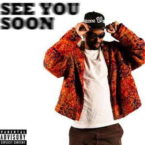 SEE YOU SOON (Explicit)