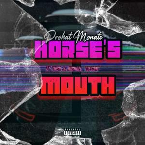 HORSES MOUTH (feat. Michael Tuesday & Tipsii) [Explicit]