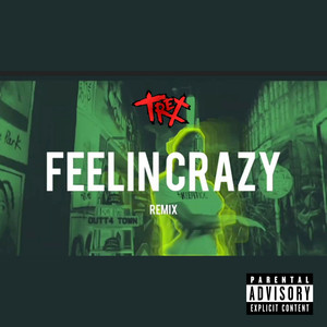 Feelin Crazy (Remix) [Explicit]