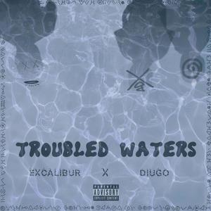 Troubled Waters (Explicit)