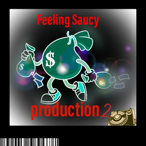 Feeling Saucy Production2 (Explicit)